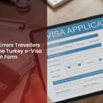 Common Errors Travellers Make on the Turkey e-Visa Application Form